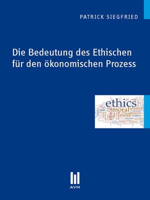 cover image of Die Bedeutung des Ethischen für den ökonomischen Prozess